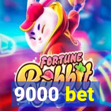 9000 bet